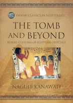 Cover of 'The Tomb and Beyond' by Naguib Kanawati 